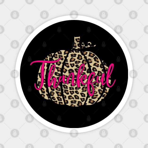 Leopard Print Pumpkin Thankful Hot Pink Magnet by squeakyricardo